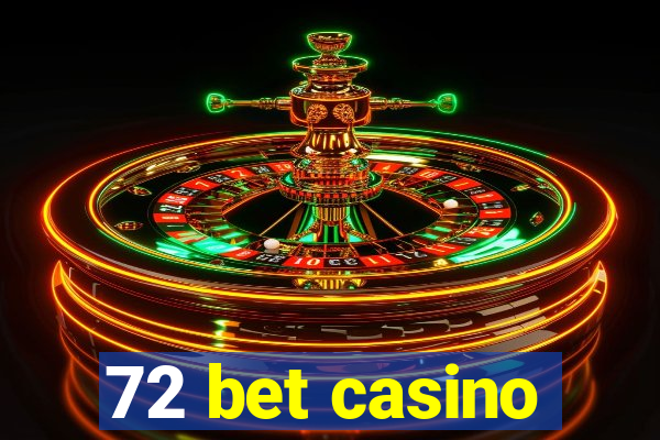 72 bet casino